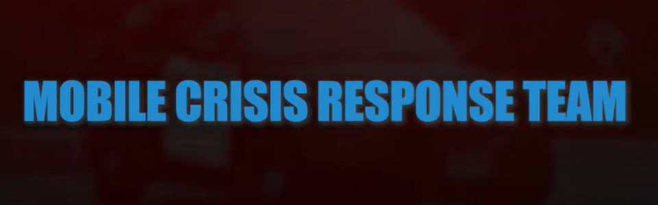 Mobile Crisis Response Team